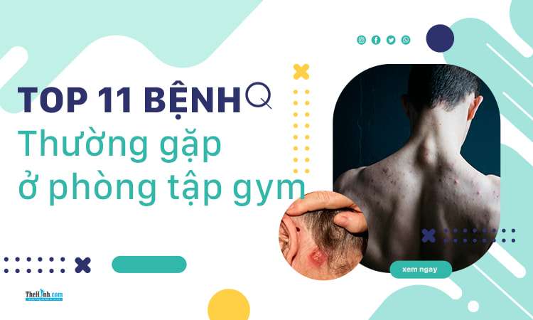 Top 11 loại bệnh thường gặp ở phòng tập và cách phòng tránh