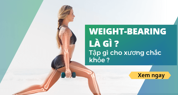 Weight-Bearing là gì ? Đâu là những bài tập xây dựng cơ xương tốt nhất?