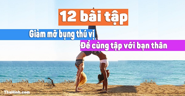 12 bài tập giảm mỡ bụng tại nhà để tập chung với bạn bè