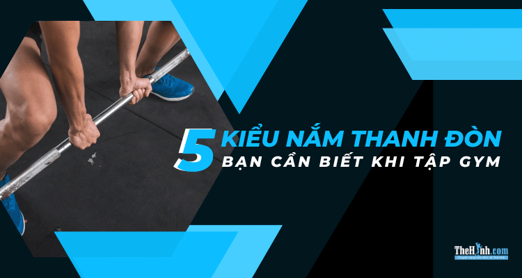 5 kiểu nắm thanh đòn khi Deadlift mà bạn cần biết