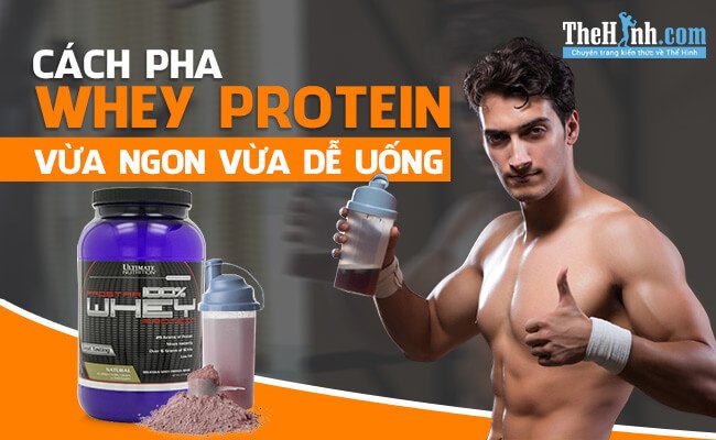 Cách pha chế nước Protein cực ngon cho dân tập Gym