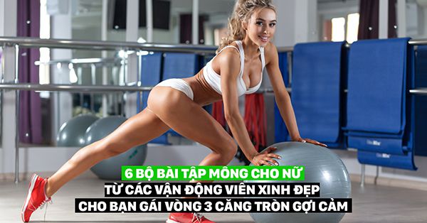 Chia sẻ 6 bộ bài tập mông cho nữ từ các người đẹp thể hình hàng đầu