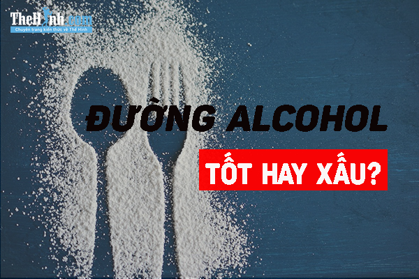 Đường Alcohol có ảnh hưởng đến cơ thể như thế nào?