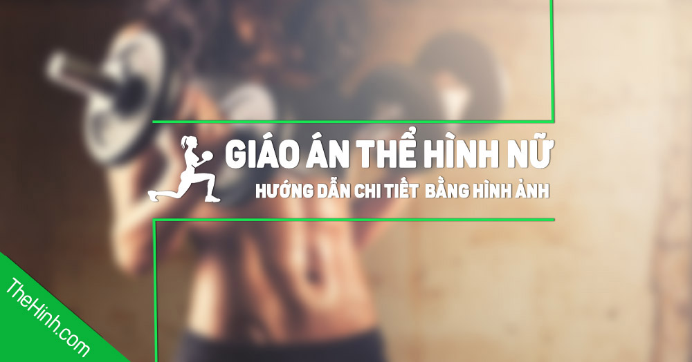 Lịch tập Gym giảm cân 4 buổi cho nữ, hướng dẫn chi tiết bằng hình ảnh