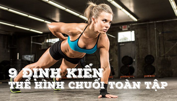 Tập thể hình và 10 định kiến khiến Gymer nào cũng bực mình