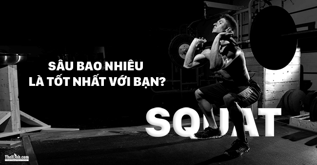 Tôi nên squat sâu đến bao nhiêu là tốt nhất cho cơ thể?