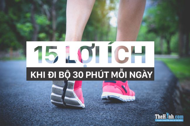 Đi bộ có tác dụng gì | 15 Lợi ích vàng khi đi bộ 30 phút mỗi ngày