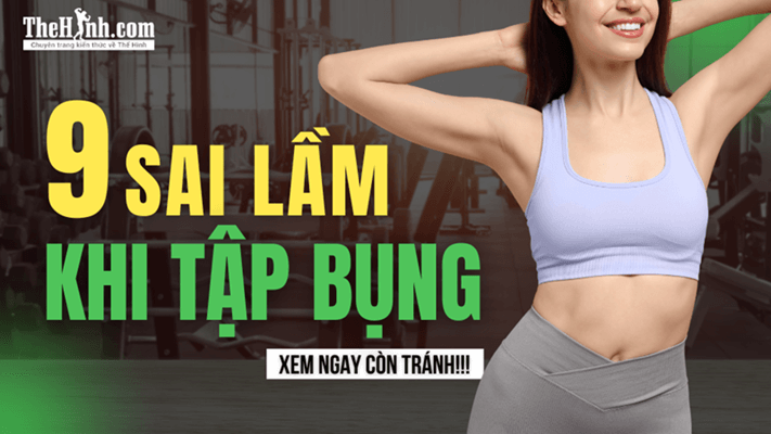 9 sai lầm khi tập bụng, chị em xem ngay nếu muốn sở hữu vòng eo con kiến