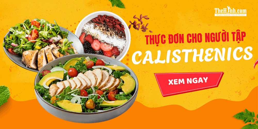 Thực đơn cho người tập Calisthenics, phải ăn sao cho đúng?